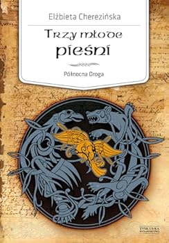 Trzy młode pieśni - Book #4 of the Północna Droga