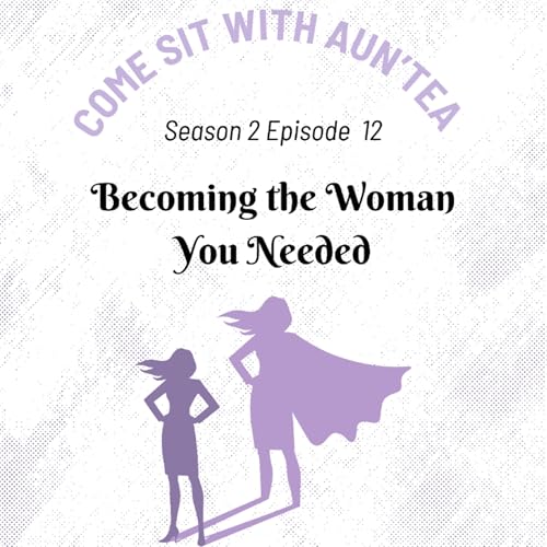 Becoming the Woman You Needed