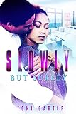 Slowly But Surely (Peace In The Storm Publishing Presents) (English Edition)