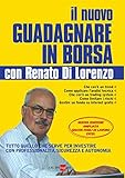  Il nuovo come guadagnare in borsa con Renato Di Lorenzo