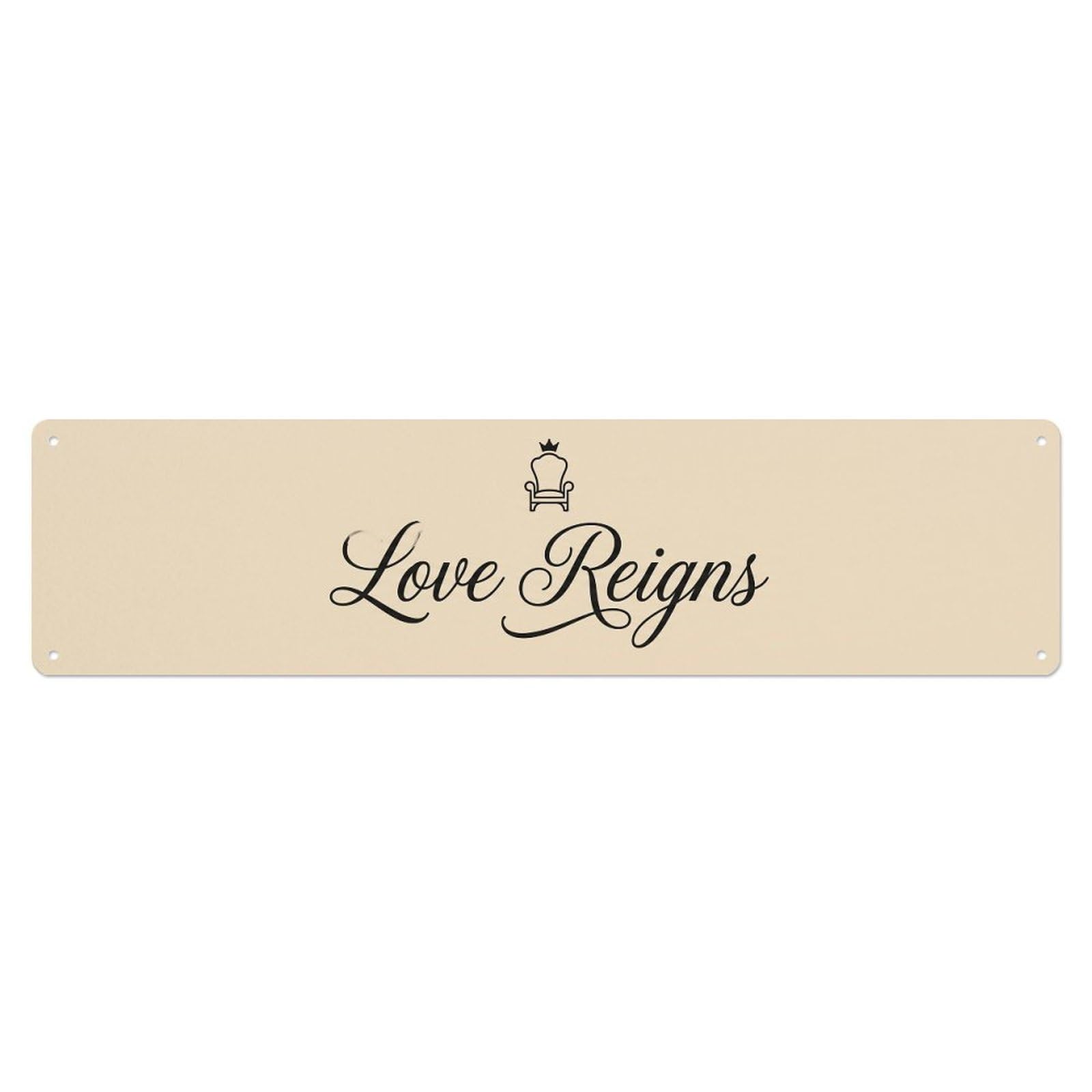 Love Reigns Timeless Dwelling Metal Tin Sign
