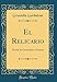 Produktbild El Relicario: Novela de Costumbres Cubanas (Classic Reprint)