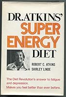 Dr. Atkins' Super Energy Diet * The Diet Revolution Answer To Fatigue and Depressionp B00AQ7LZSI Book Cover