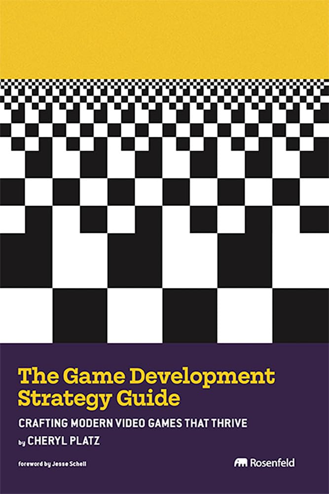 The Game Development Strategy Guide: Crafting Modern Video Games That Thrive
