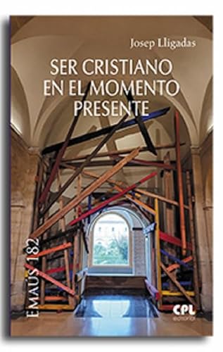 SER CRISTIANO EN EL MOMENTO PRESENTE (EMAUS)