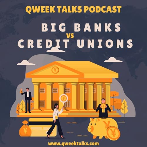 Big Banks vs Credit Unions