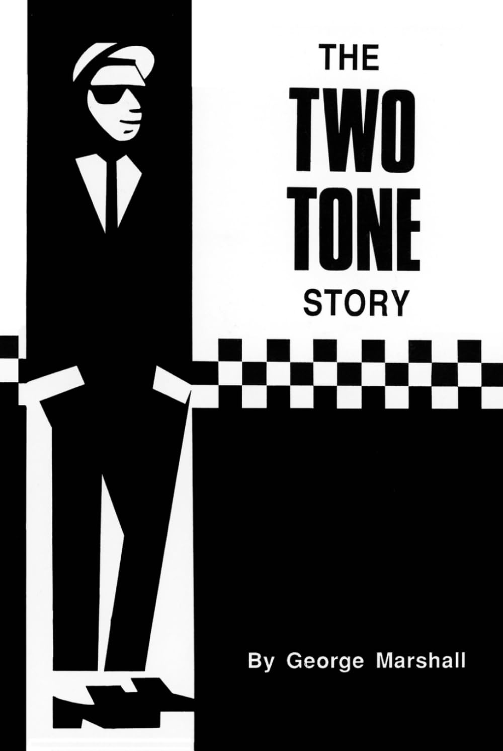 The Two Tone Story: The story of the 2 Tone record label and the birth of British ska