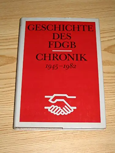 Geschichte des FDGB-Chronik 1945-1982