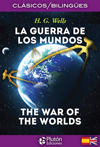 La Guerra de los Mundos / The War of the Worlds (Colección Clásicos Bilingües)