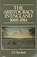The Aristocracy in England, 1660-1914 0631160728 Book Cover