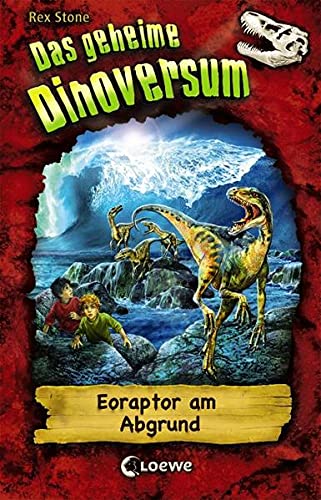 Stone, R: Das geheime Dinoversum - Eoraptor am