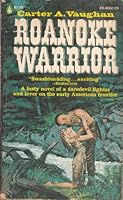 Roanoke Warrior B0007E05F4 Book Cover