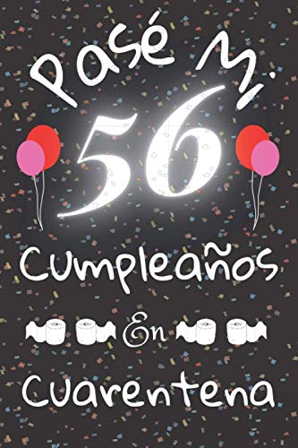 Pasé Mi 56 Cumpleaños En Cuarentena: Cuaderno / Idea De Regalo / Libro De Visitas / Diario / Hombre / Para Parejas