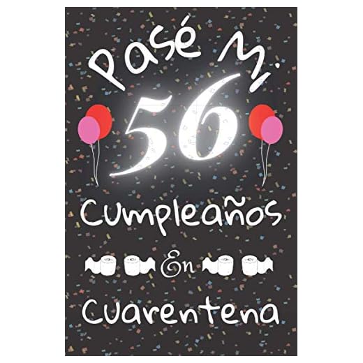 Pasé Mi 56 Cumpleaños En Cuarentena: Cuaderno / Idea De Regalo / Libro De Visitas / Diario / Hombre / Para Parejas
