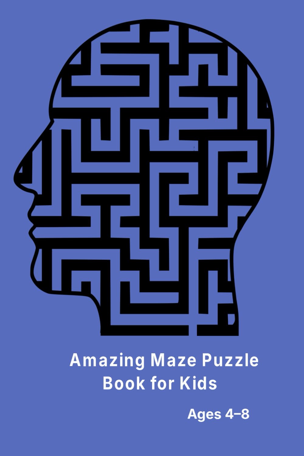 Amazing Maze Puzzle Book for Kids Ages 4–8