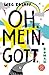 Produktbild Oh. Mein. Gott.