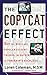 The Copycat Effect: How the Media and Popular Culture Trigger the Mayhem in Tomorrow's Headlines