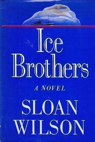 Ice Brothers by Wilson, Sloan (1979) Hardcover B010MZB32G Book Cover