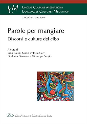 Parole per mangiare. Discorsi e culture del cibo
