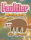  Faultier-Malbuch.: Libro para colorear para niños con perezosos adorables, perezosos perezosos, perezosos perezosos, perezas tontas, perezas ... de regalo para los amantes de los perezosos