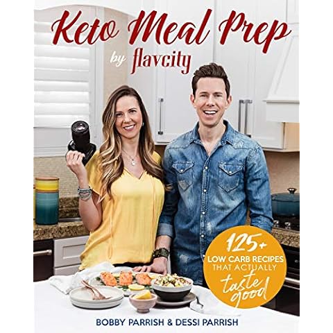 Keto Meal Prep by FlavCity: 125+ Low Carb Recipes That Actually Taste Good (Keto Cookbook, Keto Diet Recipes, Keto Foods, Keto Dinner Ideas) (FlavCity) Cover