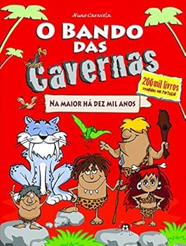 O Bando das Cavernas N.º 1 Na Maior Há Dez Mil Anos (Portuguese Edition) - Book #1 of the O Bando das Cavernas