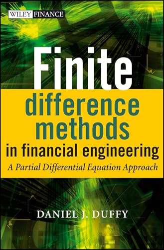 Finite Difference Methods In Financial Engineering: A Partial Differential Equation Approach: 312 (Wiley Finance) view 2