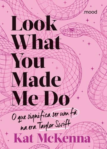 Look what you made me do - O que é ser um fã na era Taylor Swift (rosa): O que é ser um fã na era de