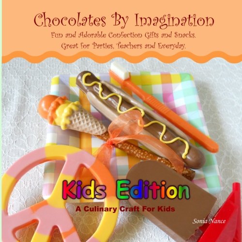 Chocolates By Imagination Kids Edition Paperback – September 30, 2012