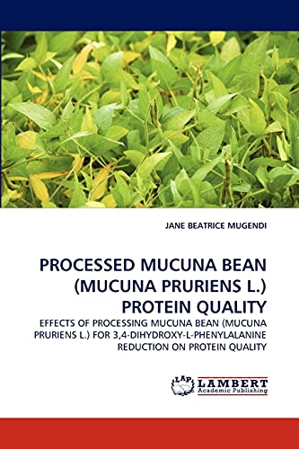 PROCESSED MUCUNA BEAN (MUCUNA PRURIENS L.) PROTEIN QUALITY: EFFEC...