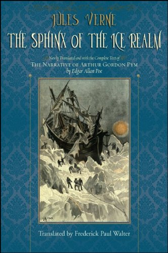 The Sphinx of the Ice Realm: The First Complete English Translation, with the Full Text of The Narrative of Arthur Gordon Pym by Edgar Allan Poe (Excelsior Editions)