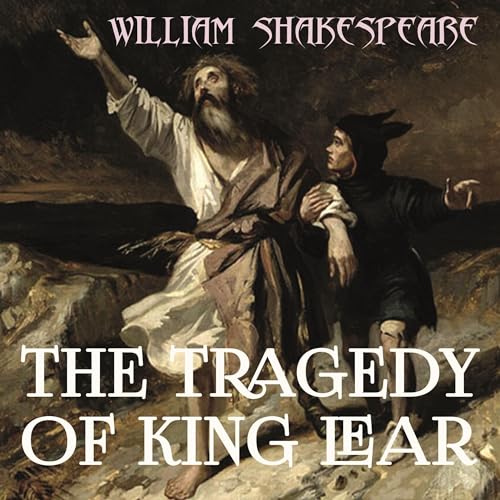 The Tragedy of King Lear by William Shakespeare episode artwork