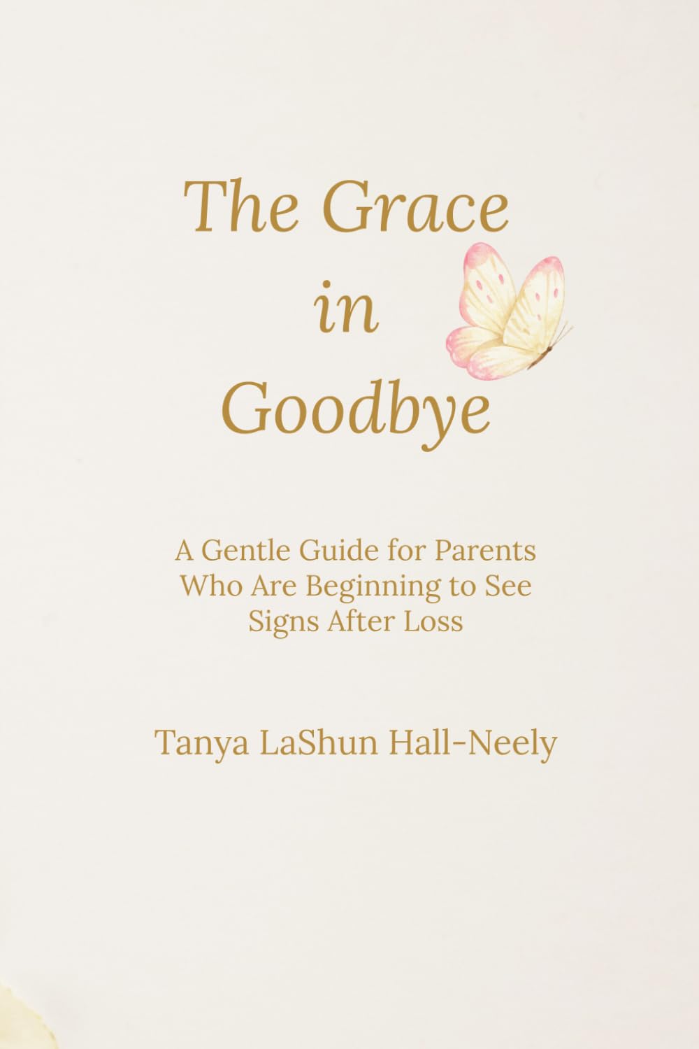The Grace in Goodbye: A Gentle Guide for Parents Who Are Beginning to See Signs After Loss
