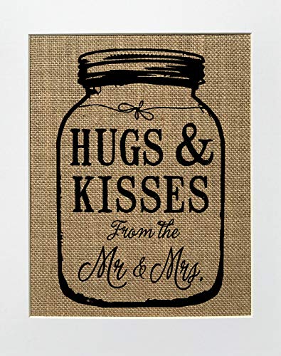 8x10 UNFRAMED Hugs & Kisses From The Mr & Mrs/Burlap Print Sign/Wedding Sign Rustic Country Shabby Chic Mason Jar Sign Favors Gift