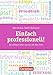 Produktbild Einfach professionell!: Mit pfiffigen Ideen raus aus dem Kita-Trott. Buch