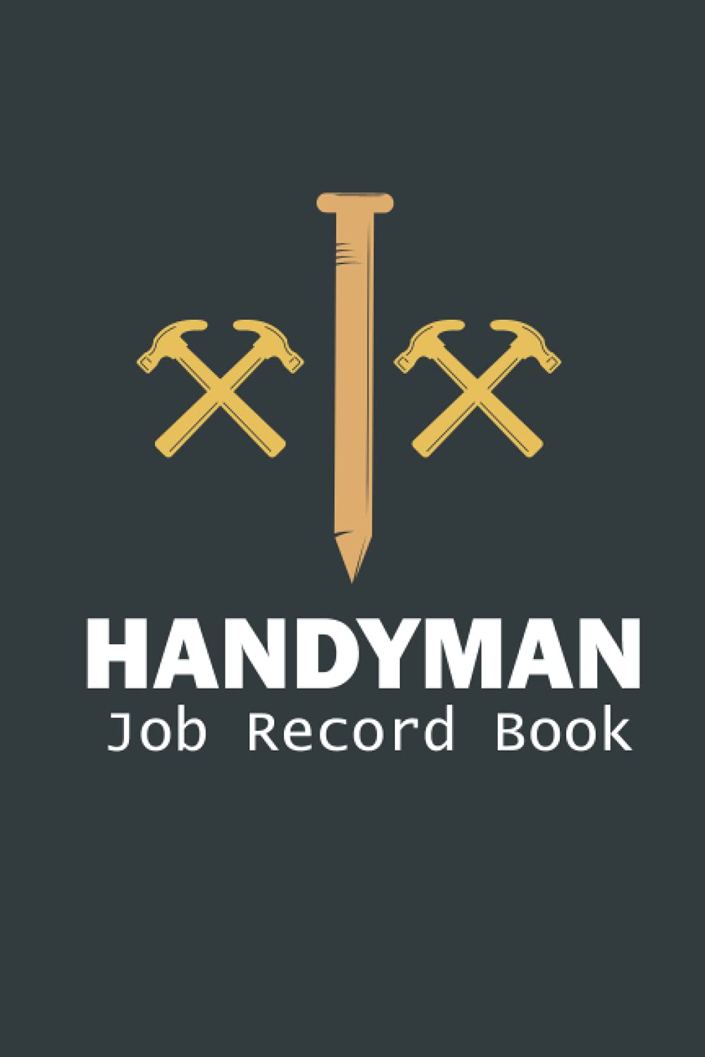 Handyman Job Record Book: Job Details Log Book for Self-Employed & Small Businesses, Tradesman contract client log and record book, Job Details, Estimate Job costs, notes and more