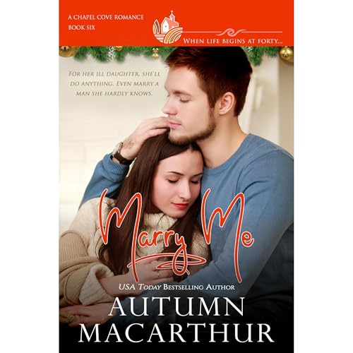 Marry Me by Autumn Macarthur, Chapel Cove Romances episode artwork