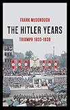 The Hitler Years: Triumph 1933-1939