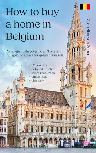 Bild: How to buy a home in Belgium: Complete guide covering all 3 regions, including specific advice for greater Brussels, 25 pro tips, detailed timeline, list of resources, checklists, glossary f�r 19,99 EUR bei amazon.de