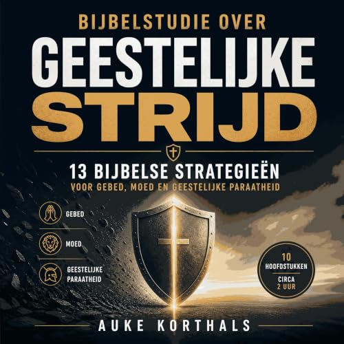 『Bijbelstudie over geestelijke strijd: 13 bijbelse strategie&euml;n voor gebed, moed en geestelijke paraatheid』のカバーアート