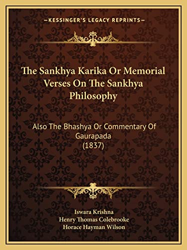 The Sankhya Karika Or Memorial Verses On The Sankhya Philosophy: Also The Bhashya Or Commentary Of Gaurapada (1837)