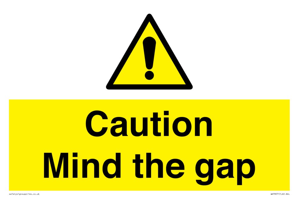 Caution Mind the gap Sign - 300x200mm - A4L