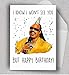 Funny Musical Birthday Card — “I Won’t See You” Humor Greeting, Blank Inside with Envelope