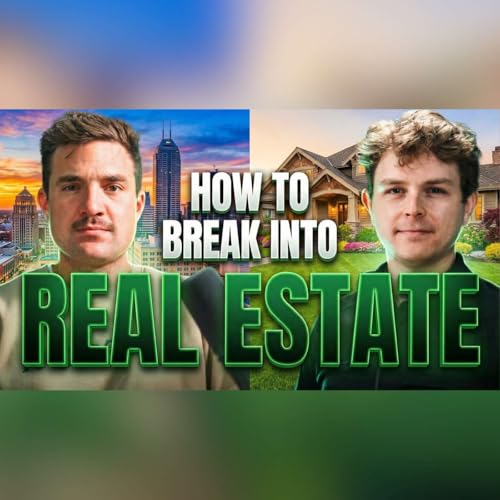 Breaking Into Real Estate? Here's What Actually Works | Roots Pod #46