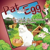 Pat and the Egg: Three-letter words story and activity book for beginner readers. Ideal for Preschool, Kindergarten and Higher-grade Ages (3-7). (Toddle Doddle Tiny Words) B0D9H3FPH6 Book Cover