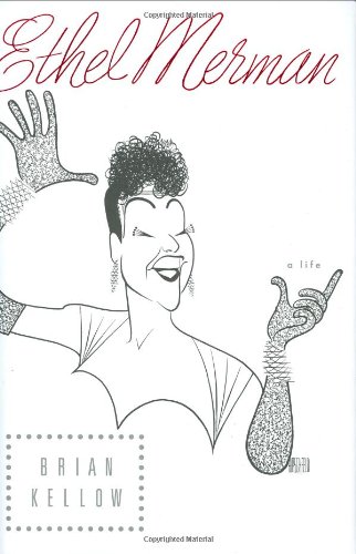 Ethel Merman: A Life