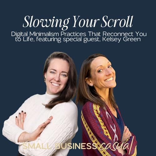 Slowing Your Scroll: Digital Minimalism Practices That Reconnect You to Life Podcast Por  arte de portada