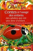 Contes à l'usage des enfants, des adultes qui ont une âme d'enfant... (French Edition) 2923705106 Book Cover