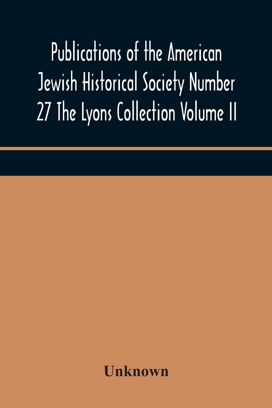 Publications Of The American Jewish Historical Society Number 27 The Lyons Collection Volume Ii