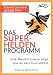 Produktbild Das Superhelden-Programm: Eine Mentaltrainerin zeigt, wie du dein Kind stärkst.